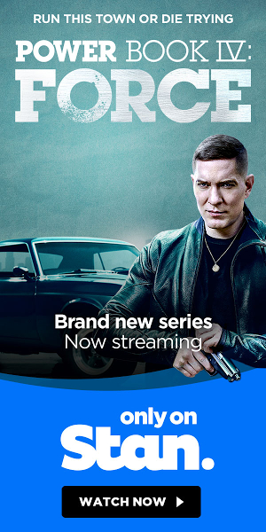 Watch Power Book IV: Force | Now Streaming | Only On Stan. Ad - Bigdatr